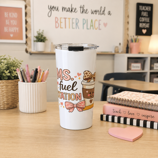20oz Teacher Tumbler - 'Ms. Fuel Station' Cute Coffee Kawaii Travel Cup